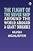 The Flight of the Silver Ship: Around the World Aboard a Giant Dirgible