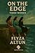 On the Edge by Feyza Altun