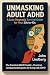 Unmasking Adult ADHD: A Lat...