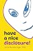 have a nice disclosure! by Julia Mossbridge have a nice disclosure! by Julia Mossbridge