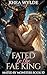 Fated to the Fae King: A Hu...