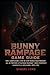 Bunny Rampage Game Guide: 1...