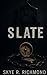Slate by Skye R. Richmond