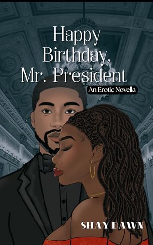 Happy Birthday, Mr. President (Kindle Edition)