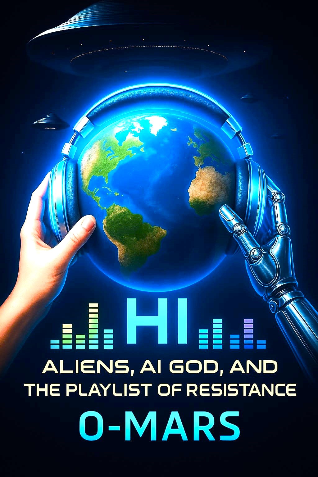 HI: Aliens ... AI God ... And the Playlist of Resistance