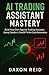 AI TRADING ASSISTANT MASTERY: Build Your Own Agentic Trading Assistant Using Claude 4, ChatGPT & No-Code Automation