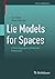 Lie Models for Spaces: A Ne...