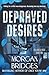Depraved Desires (Villains & Vices Book 2)