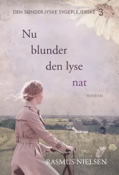 Nu blunder den lyse nat (Den sønderjyske sygeplejerske, #3)