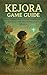 Kejora Game Guide by SAMUEL LORD