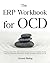 The ERP Workbook for OCD: A...