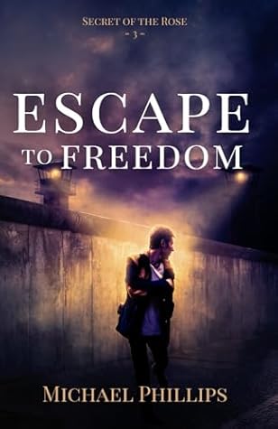 Escape to Freedom: Secret of the Rose Series Book 3 (Christian Historical WWII & Cold War Fiction)