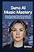 Suno AI Music Mastery: Unlo...