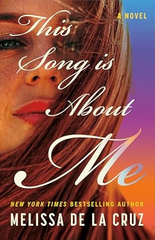 This Song Is About Me by Melissa de la Cruz