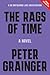 The Rags of Time: A Novel (A DC Smith/Kings Lake Investigation Book 6)
