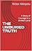 THE UNBURIED TRUTH: A Story...