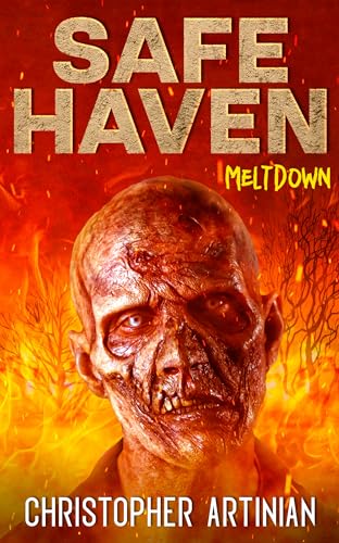 Safe Haven - Meltdown: Book 14 of the Post-Apocalyptic Zombie Horror series (Kindle Edition)