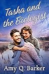 Tasha and the Biologist: Small town, second chance, sweet and steamy romance (A Better Man Book 2)