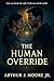 The Human Override: Love ca...