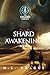 Shard Awakening (The Shard ...
