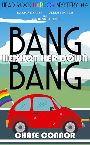 Bang Bang He Shot Her Down (Head Rock Harbor Mystery, #4)