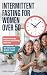Intermittent Fasting for Wo...