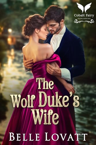 The Wolf Duke’s Wife: A Steamy Historical Regency Romance Novel (Duke Hunt Book 2)