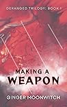 Making a Weapon