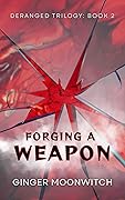 Forging a Weapon