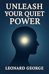 Unleash your quite power: A Journey to Confidence, Clarity, and Inner Strength Unleash your quite power: A Journey to Confidence, Clarity, and Inner Strength