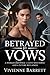 Betrayed by Vows: A Woman’s...