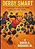 Derby Smart: A Fun Guide to...