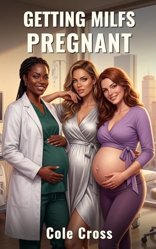 Getting MILFs Pregnant: Fertility Clinic Harem Romance (Kindle Edition)