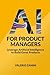 AI for Product Managers: Le...