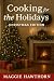 Cooking for the Holidays by Maggie Hawthorn