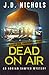 Dead On Air by J.D.  Nichols