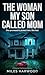 THE WOMAN MY SON CALLED MOM by Miles Harwood