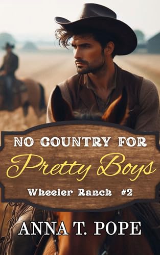 No Country for Pretty Boys: A Country, Age Gap, MM romance (Wheeler Ranch Book 2)