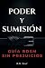 Poder y Sumisión by R.M. Soul