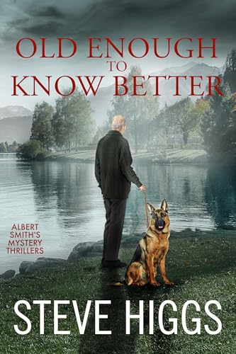Old Enough to Know Better: Albert Smith's Mystery Thrillers Book 6 (Kindle Edition)