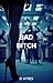 Bad Bitch by D.  Ayres