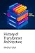 History of Transformer Arch...