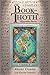 The Book of Thoth: A Short Essay on the Tarot of the Egyptians, Being the Equinox Volume III No. V