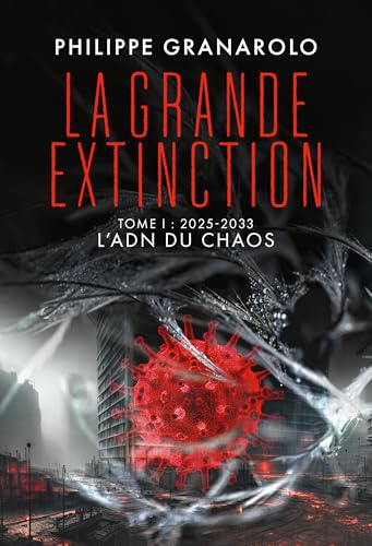 La grande extinction - Tome 1 - L'ADN du chaos (French Edition)