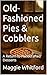 Old-Fashioned Pies & Cobble...