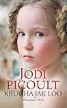 Krucha jak lód by Jodi Picoult