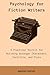 Psychology for Fiction Writ...