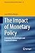 The Impact of Monetary Policy: Estimation Methodologies and Empirical Evidence (Financial and Monetary Policy Studies, 56)
