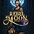 Rebel Moon: A Grazi Kelly N...