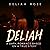 Deliah: A Dark Romance Based on a True Story